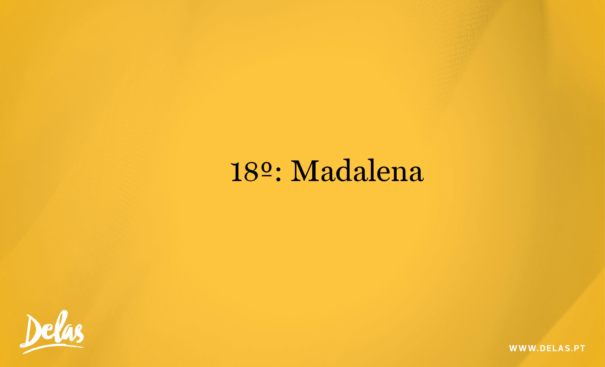 18 Madalena